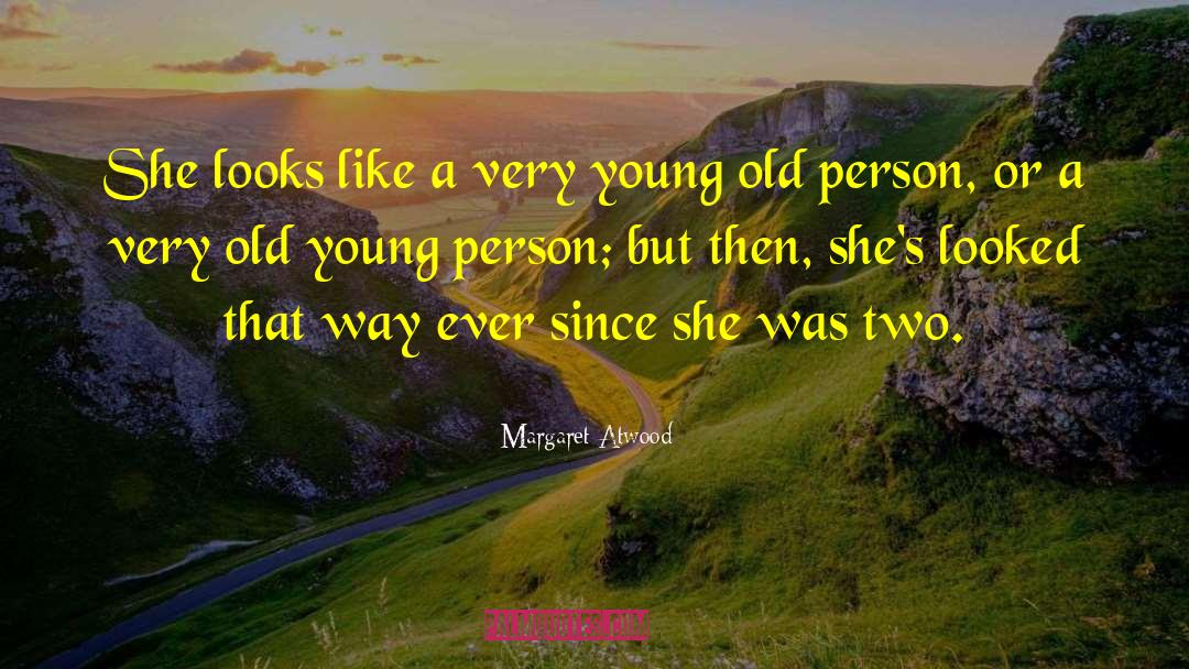 Old Person quotes by Margaret Atwood