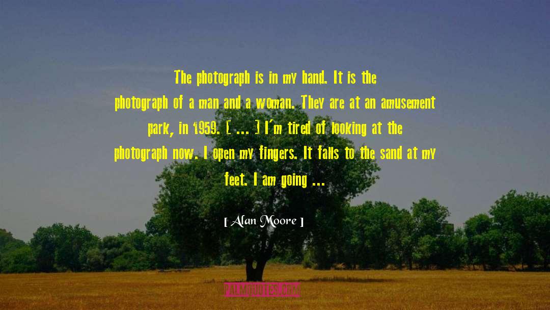 Old Photographs quotes by Alan Moore