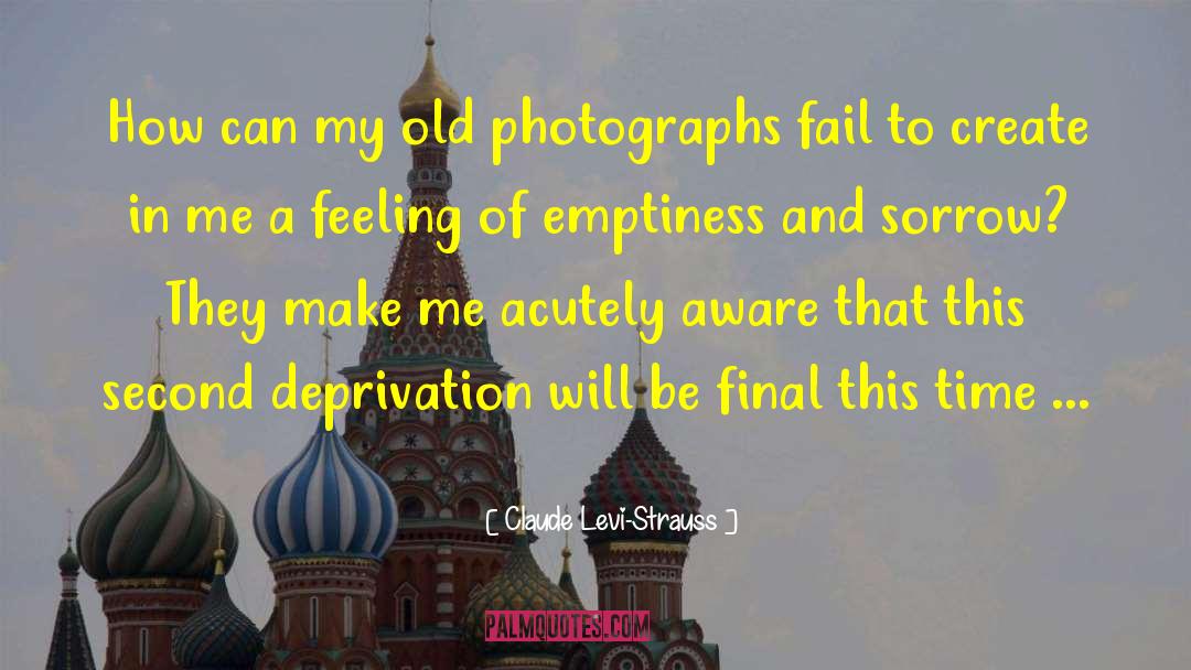 Old Photographs quotes by Claude Levi-Strauss