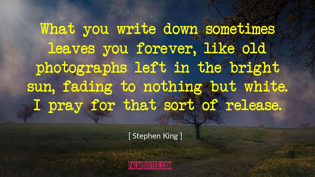 Old Photographs quotes by Stephen King