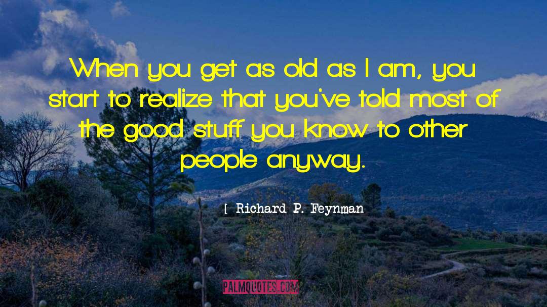 Old Photos quotes by Richard P. Feynman