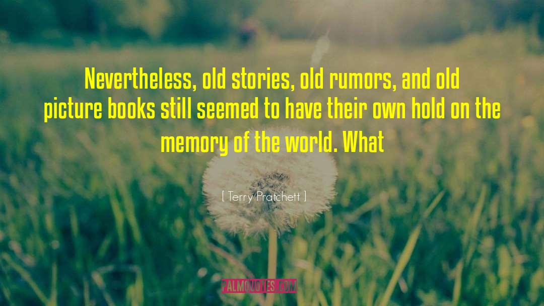 Old Picture quotes by Terry Pratchett