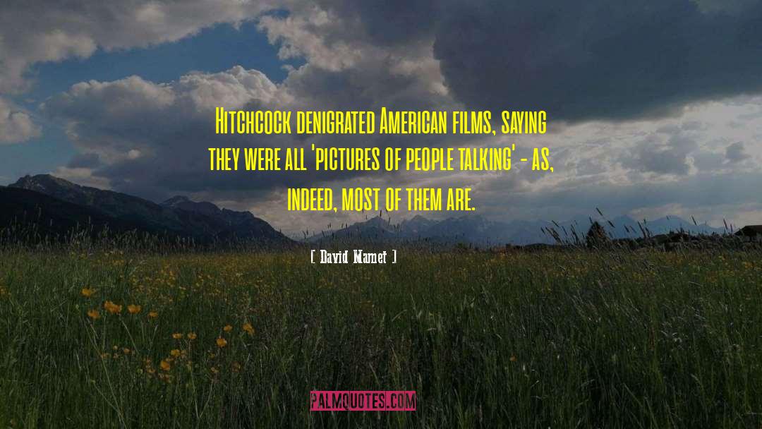Old Pictures quotes by David Mamet