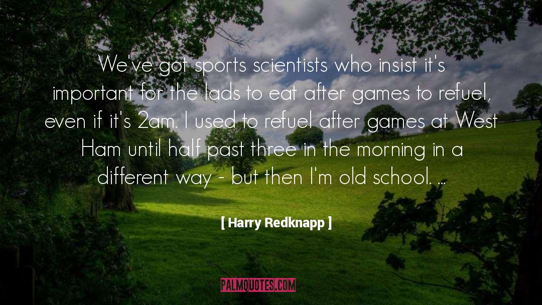 Old School quotes by Harry Redknapp