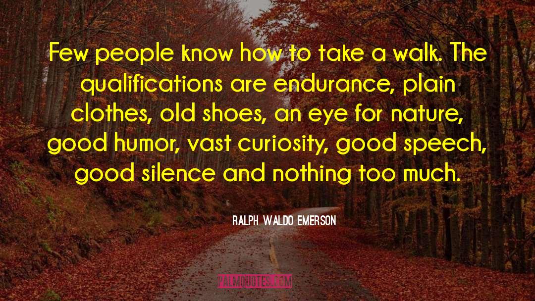 Old Shoes quotes by Ralph Waldo Emerson