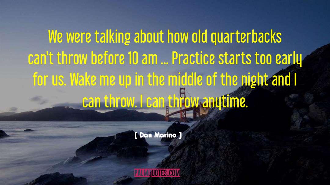Old Song quotes by Dan Marino