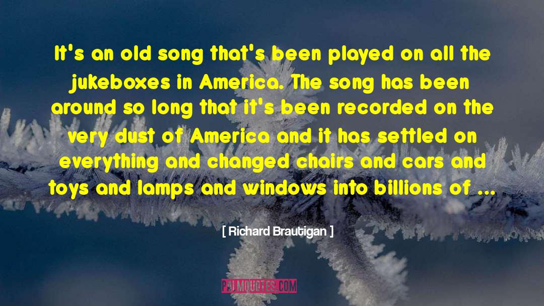 Old Song quotes by Richard Brautigan
