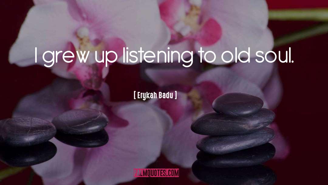 Old Soul quotes by Erykah Badu