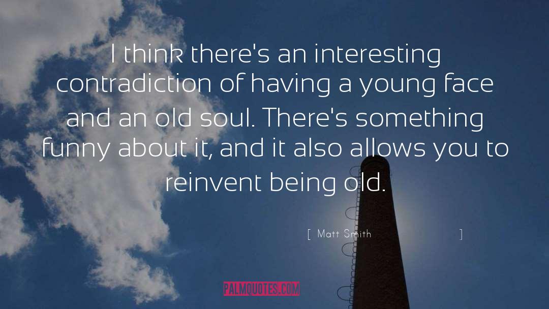 Old Soul quotes by Matt Smith