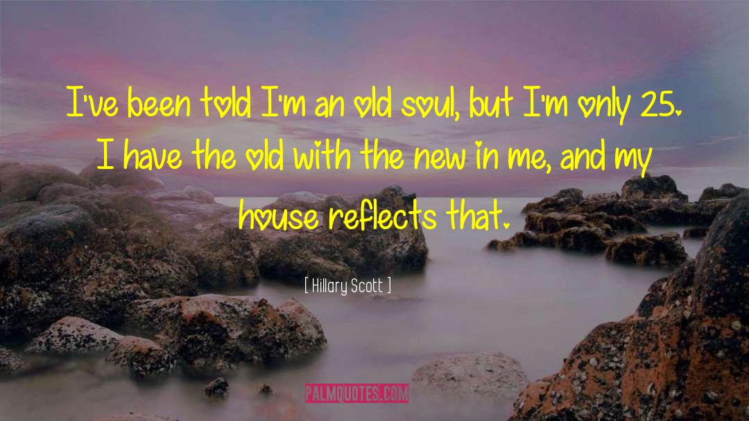 Old Soul quotes by Hillary Scott