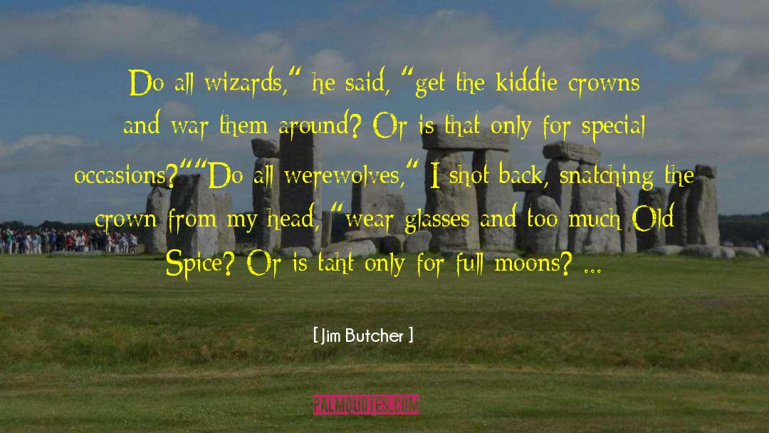 Old Spice quotes by Jim Butcher