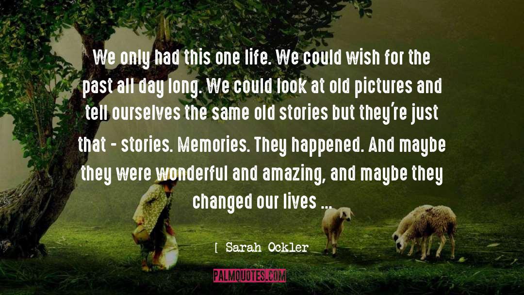 Old Stories quotes by Sarah Ockler