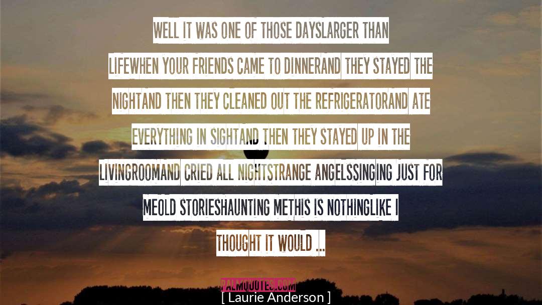 Old Stories quotes by Laurie Anderson