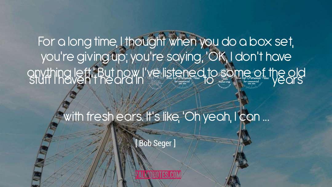 Old Stuff quotes by Bob Seger