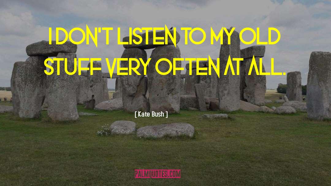 Old Stuff quotes by Kate Bush