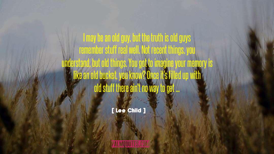 Old Stuff quotes by Lee Child