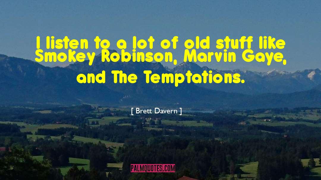 Old Stuff quotes by Brett Davern