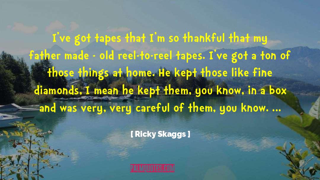 Old Technology quotes by Ricky Skaggs