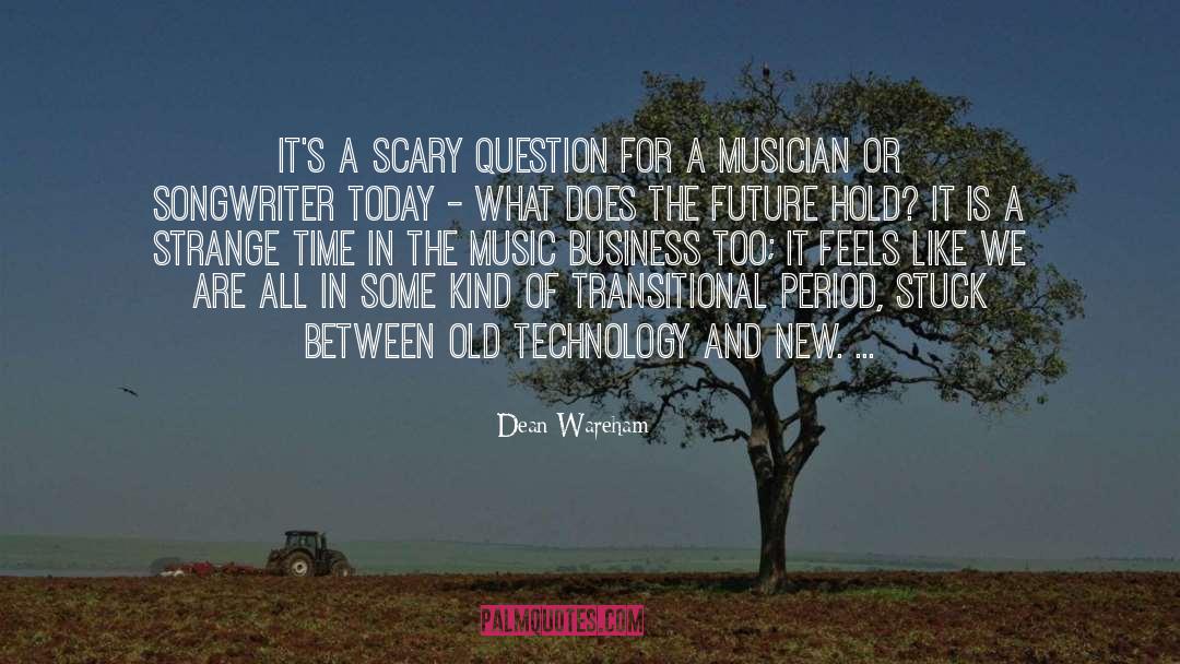 Old Technology quotes by Dean Wareham