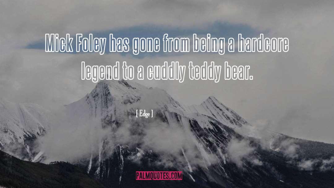 Old Teddy Bears quotes by Edge