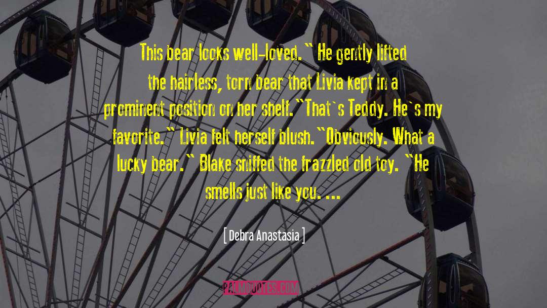 Old Teddy Bears quotes by Debra Anastasia