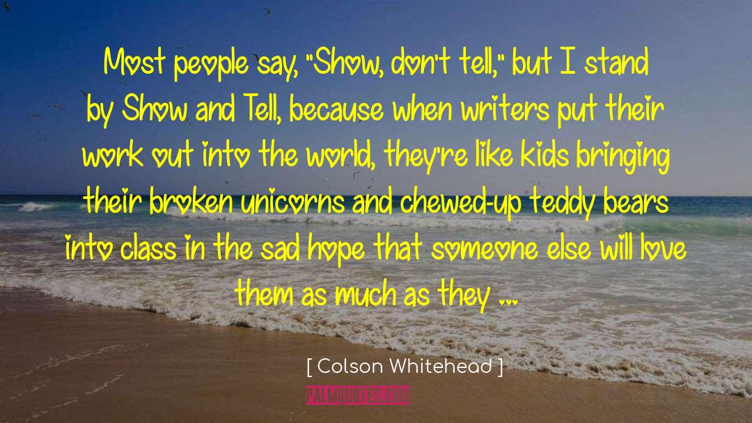 Old Teddy Bears quotes by Colson Whitehead