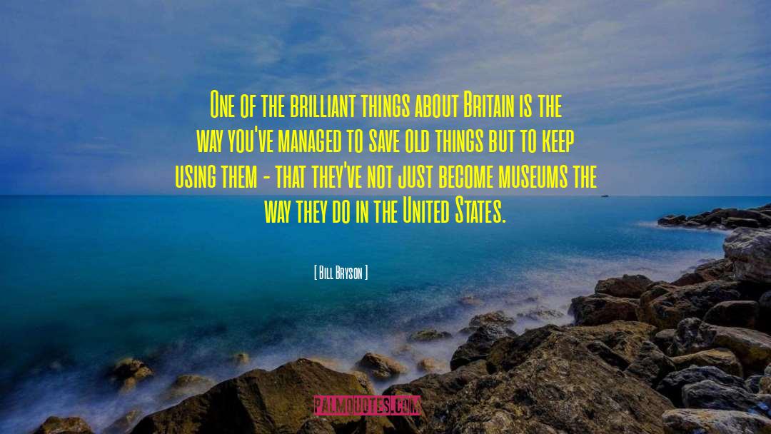 Old Things quotes by Bill Bryson