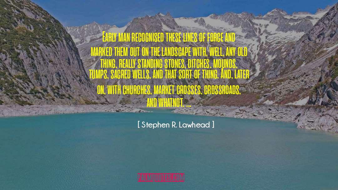 Old Things quotes by Stephen R. Lawhead