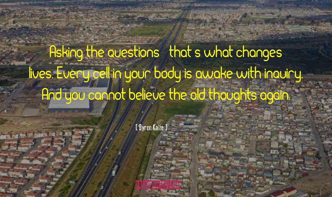 Old Thoughts quotes by Byron Katie