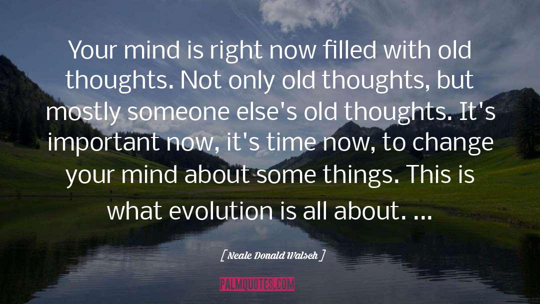 Old Thoughts quotes by Neale Donald Walsch