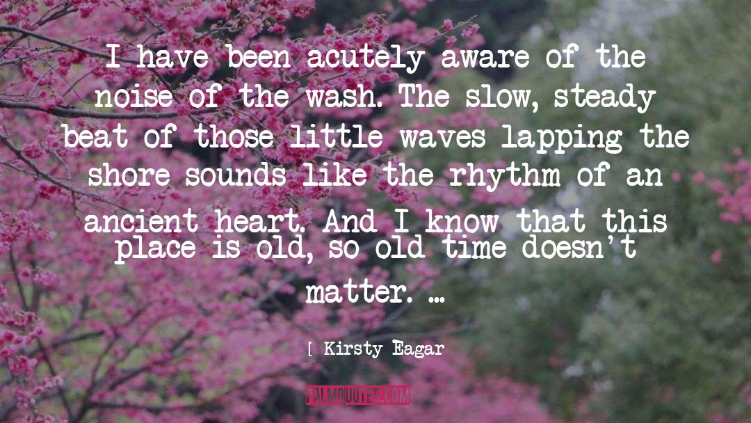 Old Time quotes by Kirsty Eagar