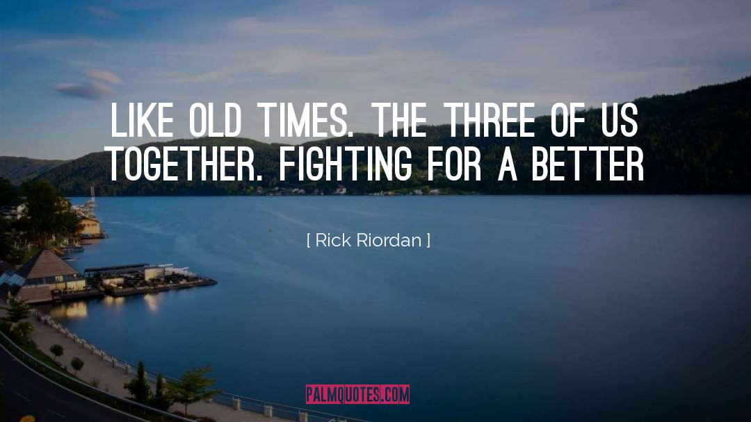 Old Times quotes by Rick Riordan