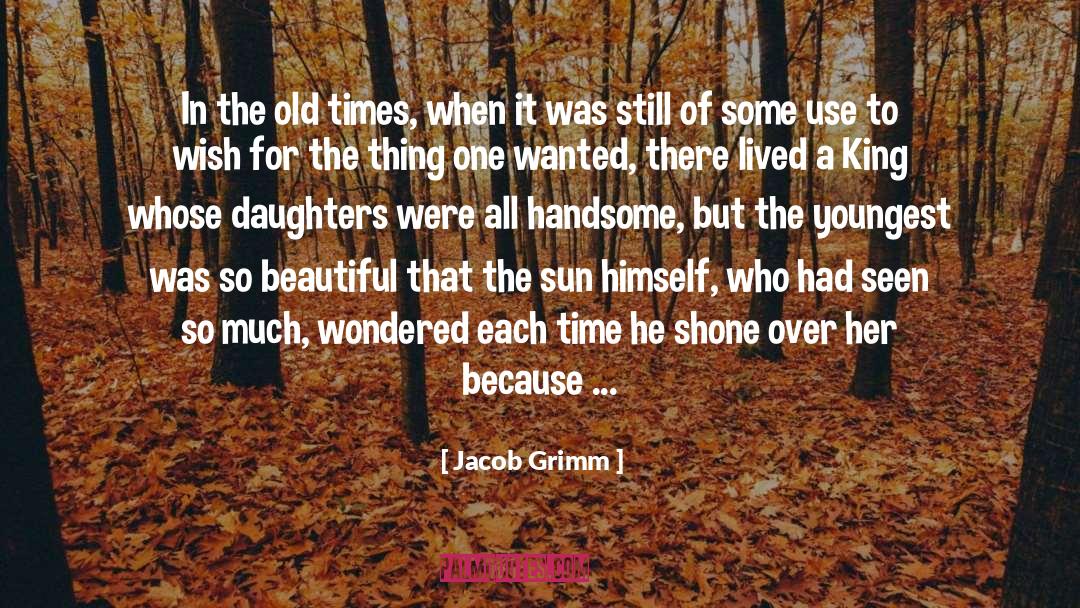 Old Times quotes by Jacob Grimm