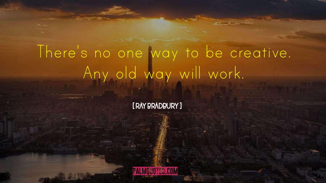 Old Way quotes by Ray Bradbury