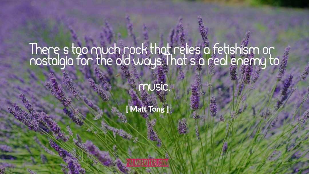 Old Ways quotes by Matt Tong