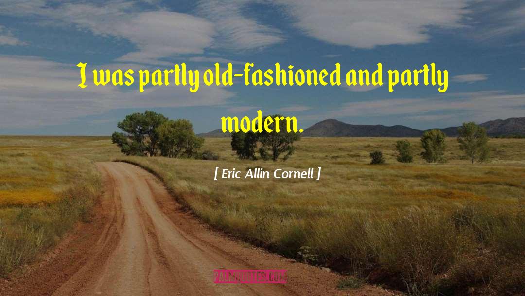 Old Wit quotes by Eric Allin Cornell