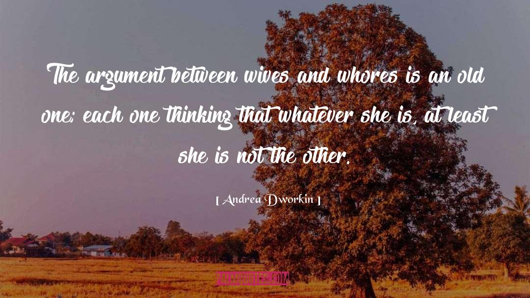 Old Wives Tales quotes by Andrea Dworkin