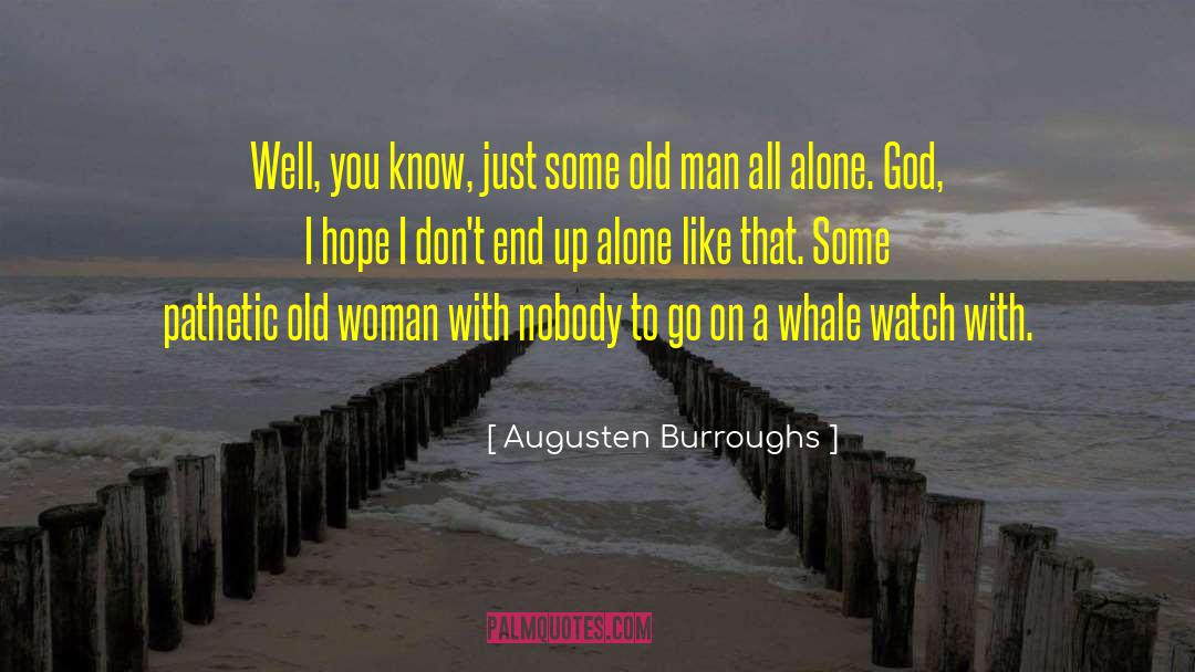 Old Woman quotes by Augusten Burroughs