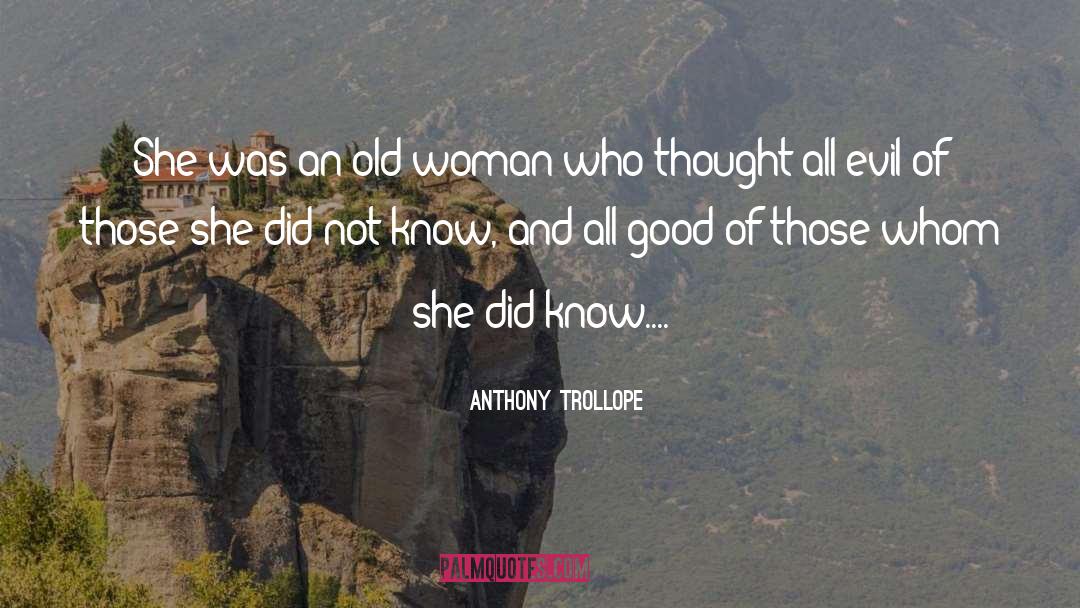 Old Woman quotes by Anthony Trollope