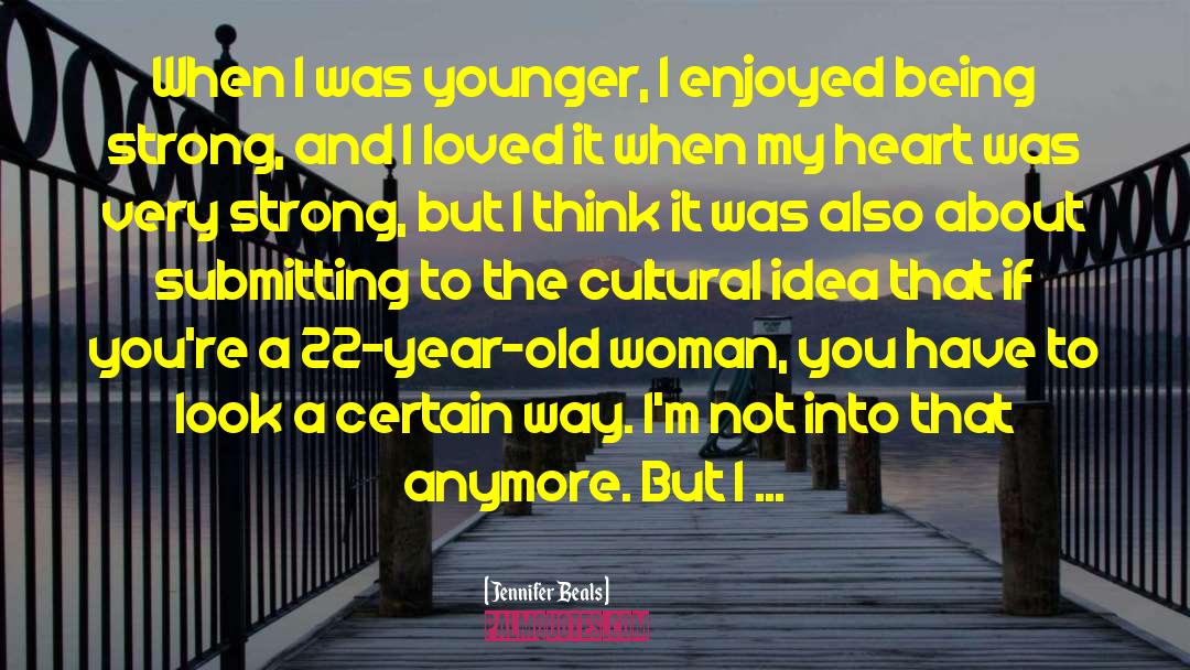 Old Woman quotes by Jennifer Beals