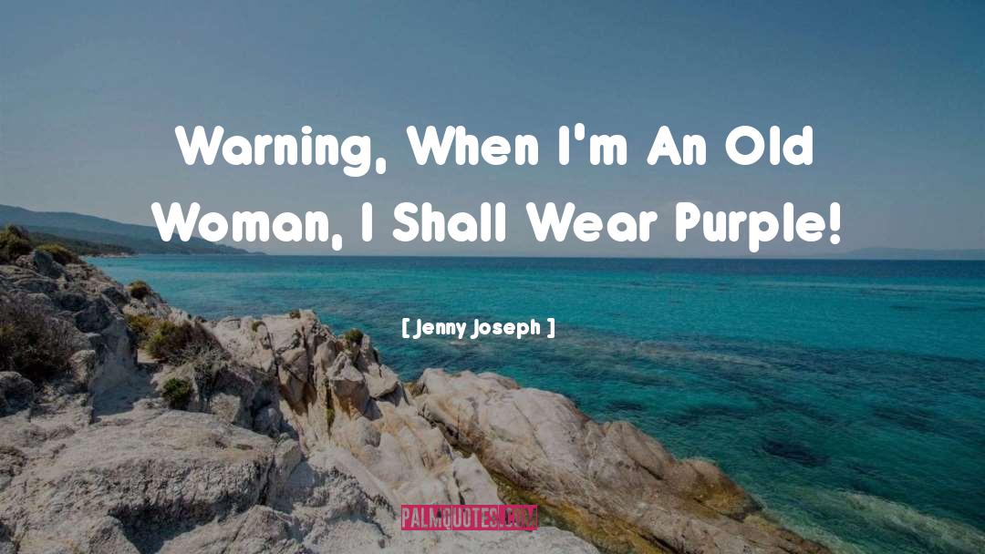 Old Woman quotes by Jenny Joseph