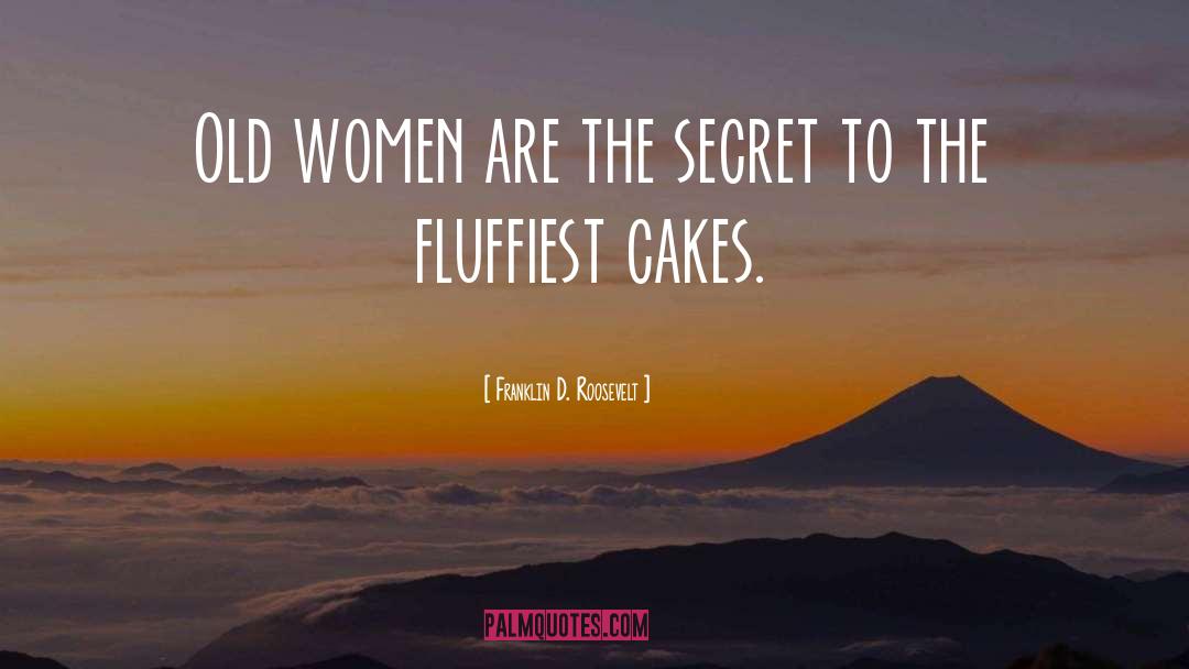 Old Women quotes by Franklin D. Roosevelt