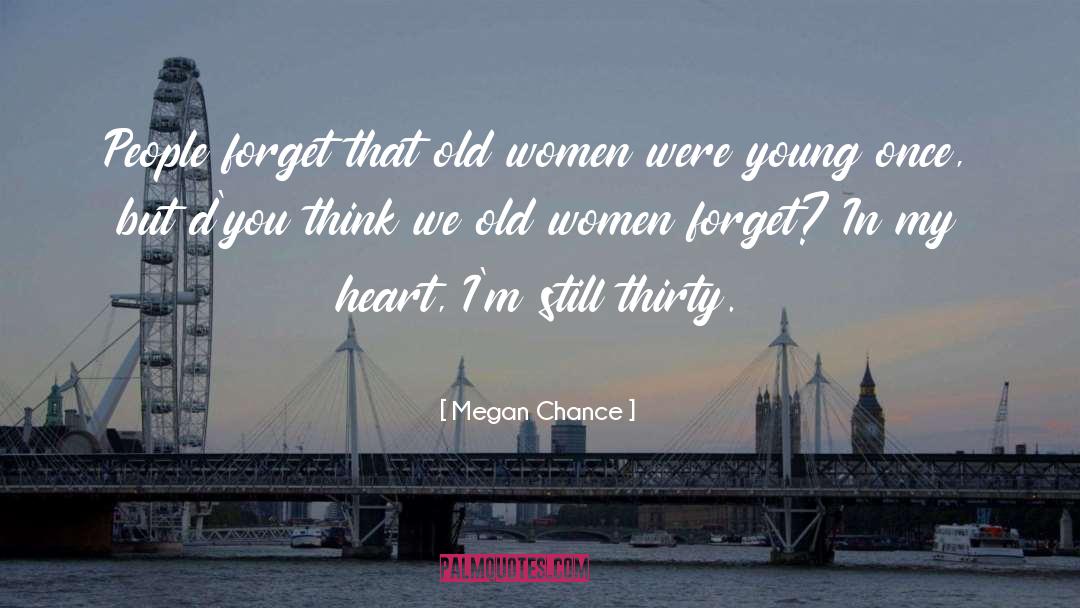 Old Women quotes by Megan Chance