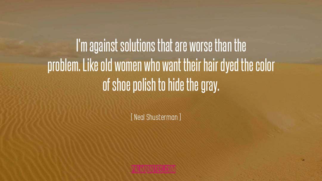 Old Women quotes by Neal Shusterman