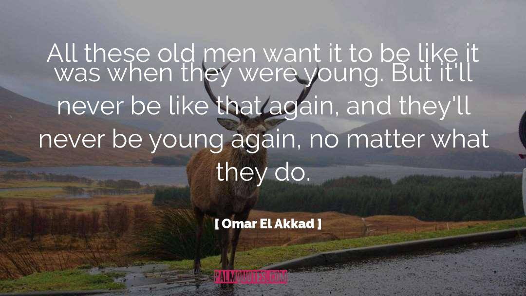 Old Wounds quotes by Omar El Akkad