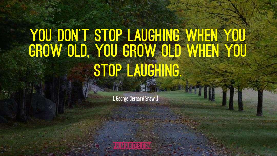 Old You quotes by George Bernard Shaw