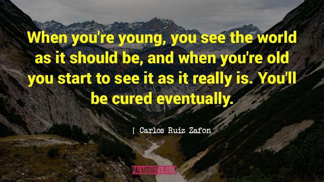 Old You quotes by Carlos Ruiz Zafon