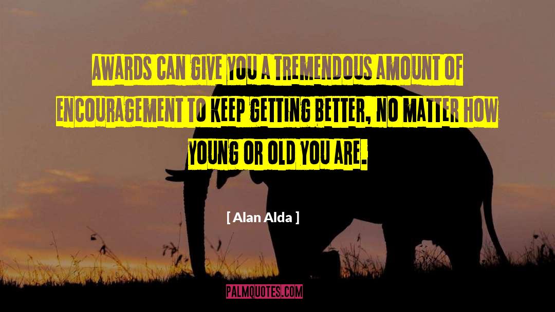 Old You quotes by Alan Alda