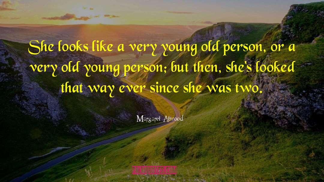 Old Young quotes by Margaret Atwood