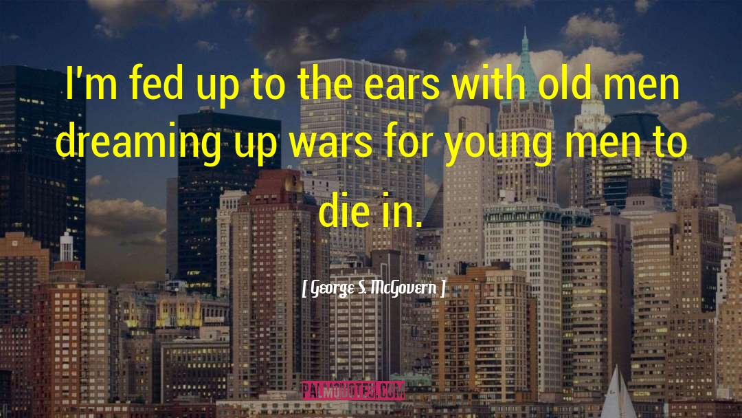 Old Youth quotes by George S. McGovern